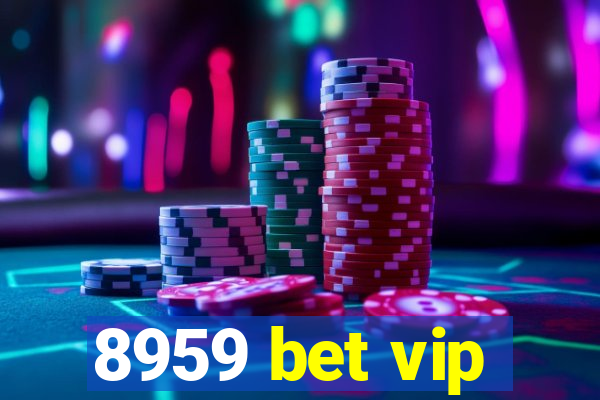 8959 bet vip